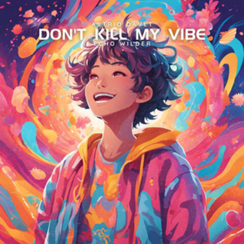 Don't Kill My Vibe