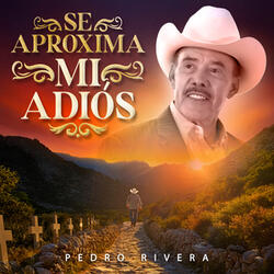Se Aproxima Mi Adiós