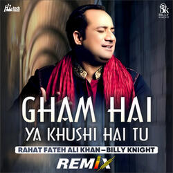Gham Hai Ya Khushi Hai Tu