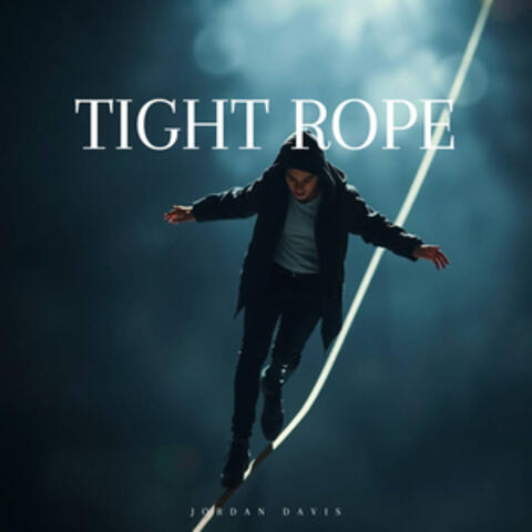 TIGHT ROPE