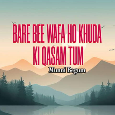 Bare Bee Wafa Ho Khuda Ki Qasam Tum