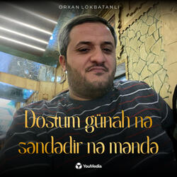 Dostum Günah Nə Səndədir Nə Məndə