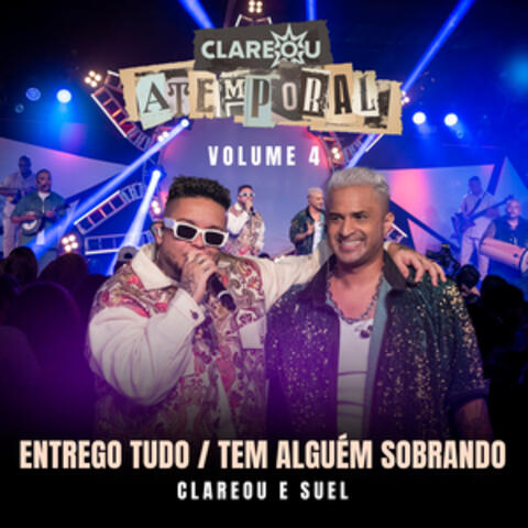 Entrego Tudo / Tem Alguém Sobrando
