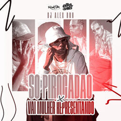 Só Pirocadão X Vai Mulher Representando