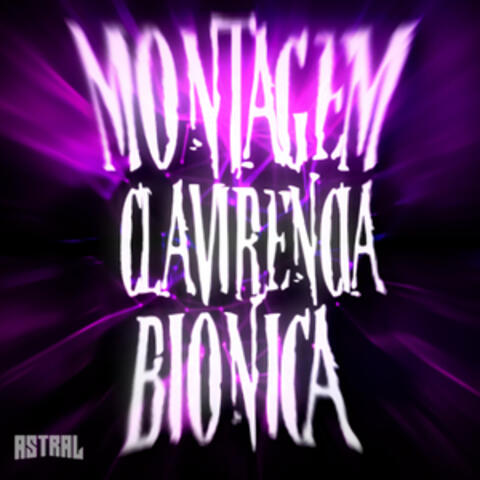 MONTAGEM CLARIVIDENCIA BIONICA