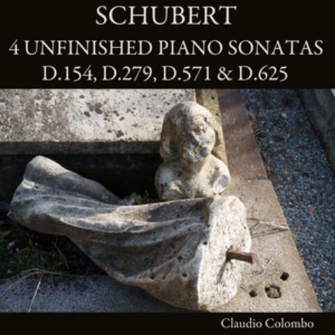 Schubert: 4 Unfinished Piano Sonatas: D.154, D.279, D.571 & D.625