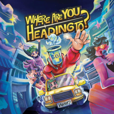 Where Are You Heading To?