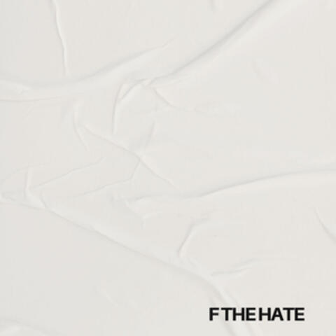 F THE HATE