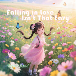 Falling in Love Isn't That Easy