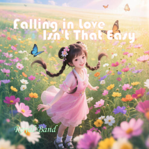 Falling in Love Isn't That Easy