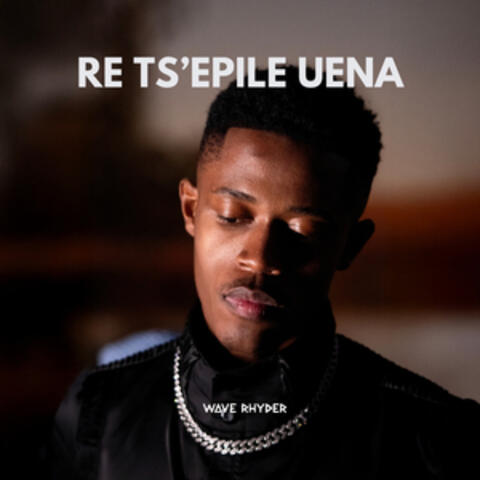 Re Ts'epile uena