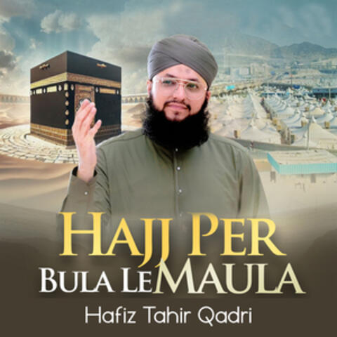 Hajj Per Bula Le Maula