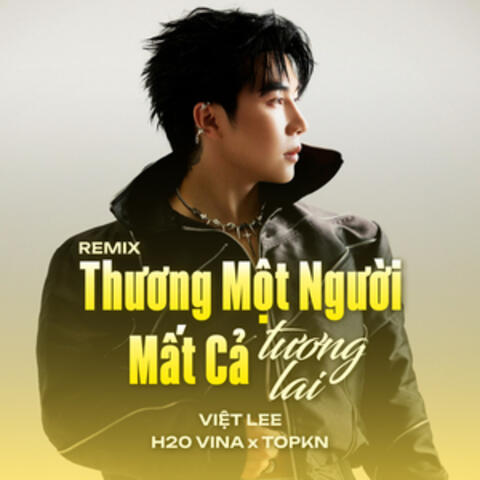Thương Một Người Mất Cả Tương Lai