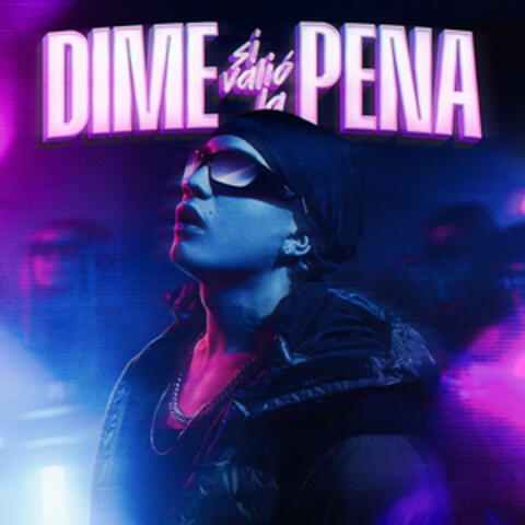 Dime Si Valió La Pena