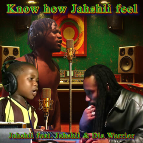 Know How Jahshii Feel