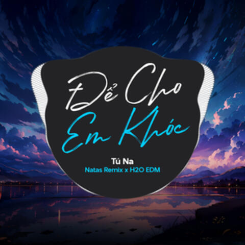 Để Cho Em Khóc