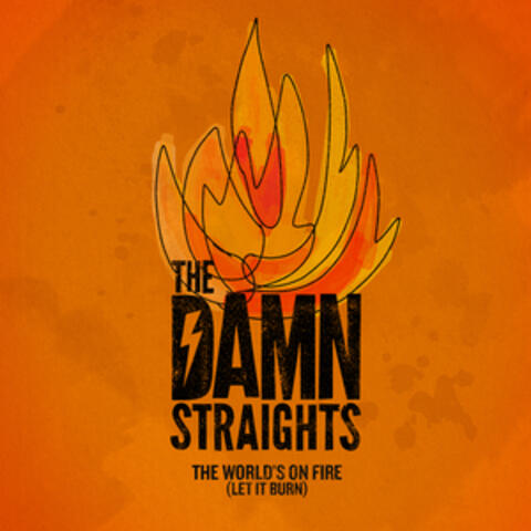 The World's on Fire (Let It Burn)