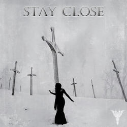 Stay Close
