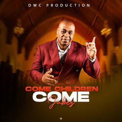 Come Children Come
