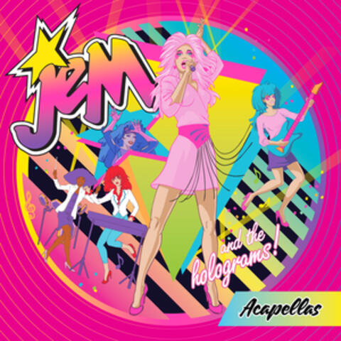 Jem and the Holograms (Acapella)