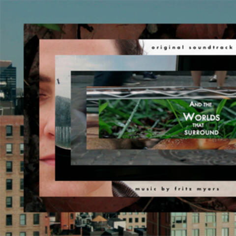 And the Worlds That Surround (Original Motion Picture Soundtrack)