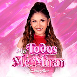 Mix Todos Me Miran: Ni Una Sola Palabra / A Quién Le Importa