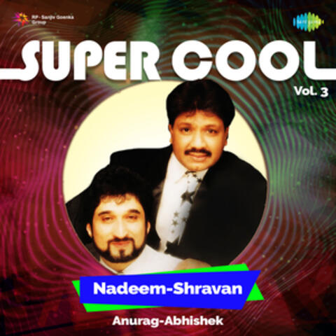 Super Cool Nadeem-Shravan, Vol. 3