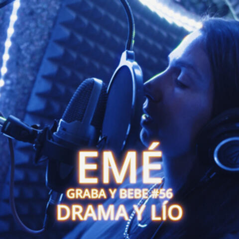 GRABA Y BEBE #56 (DRAMA Y LIO)