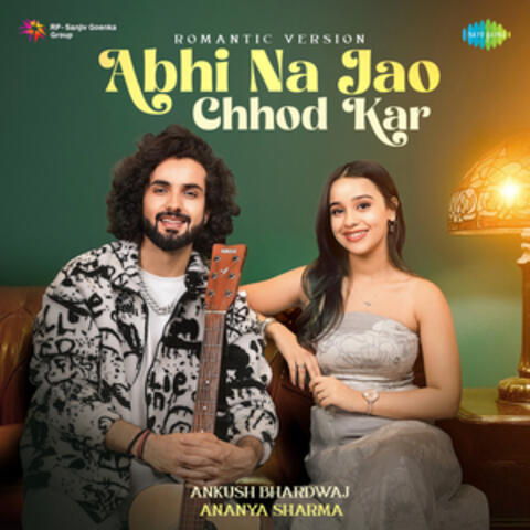 Abhi Na Jao Chhod Kar