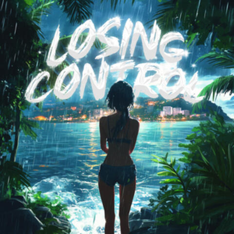 LOSING CONTROL
