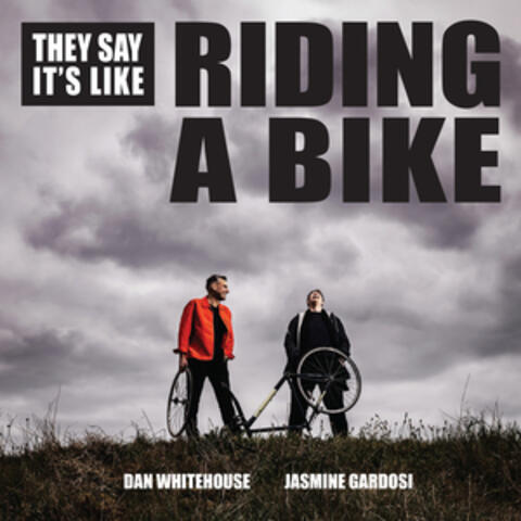 (They Say It's Like) Riding A Bike
