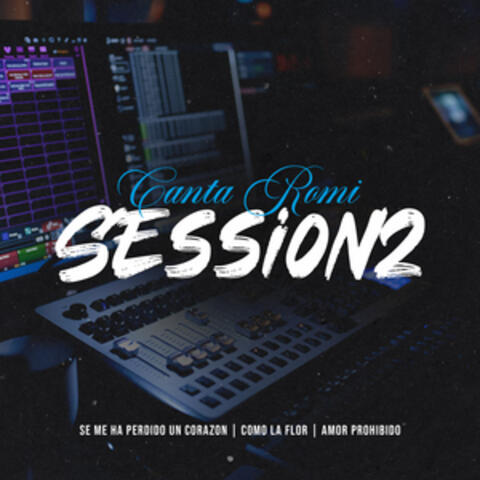 Canta Romi Session 2: Se me ha perdido un corazón / Como la flor / Amor prohibido