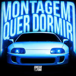 MONTAGEM QUE DORMIR