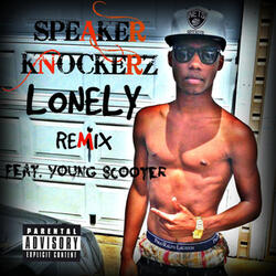 Lonely (feat. Young Scooter) [Remix]