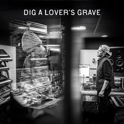 Dig A Lover's Grave
