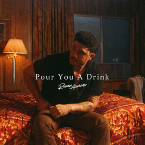Pour You A Drink