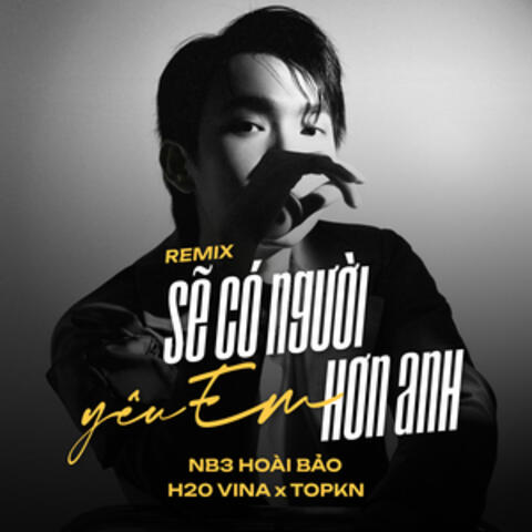 Sẽ Có Người Yêu Em Hơn Anh