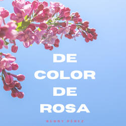 De Color De Rosa