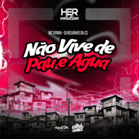 Não Vive De Pau E Agua