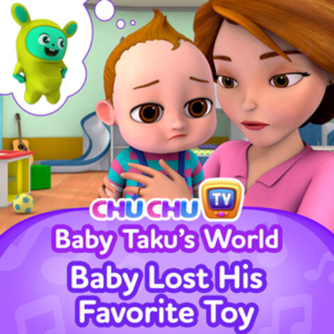 Baby Taku's World - Baby Lost His Favorite Toy