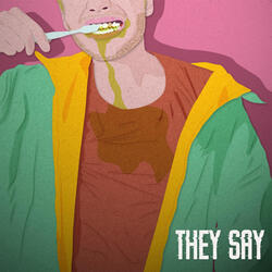 They Say