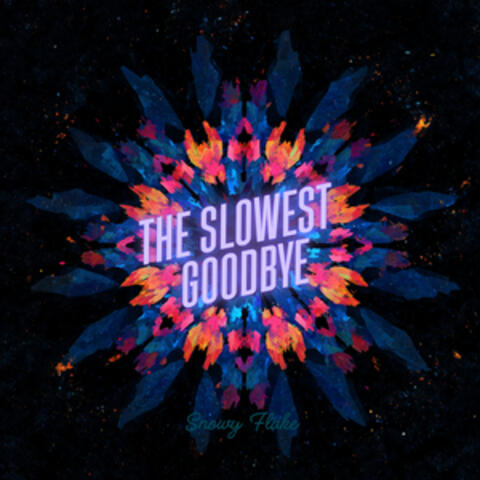 The Slowest Goodbye