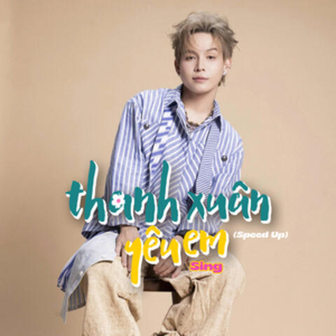 Thanh Xuân Yêu Em (Speed Up)