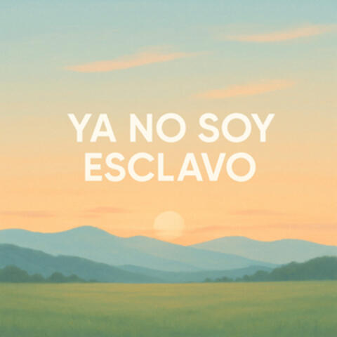 Ya no soy esclavo