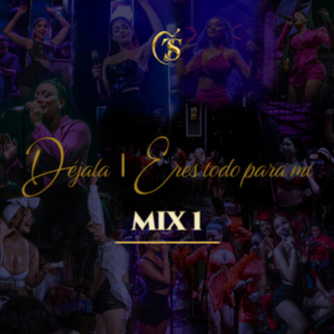 Mix 1: Dejala / Eres todo en Mi