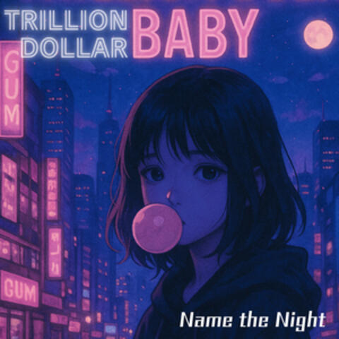 Trillion Dollar Baby