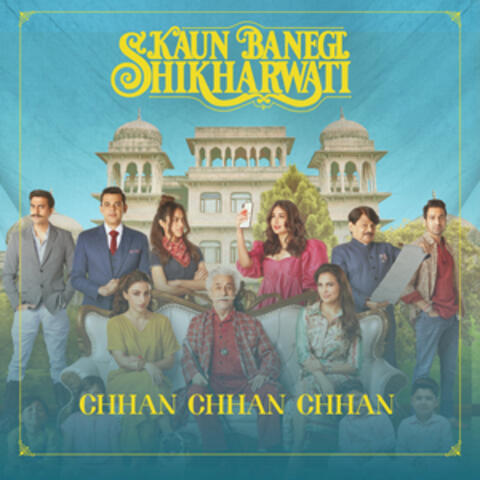 Chhan Chhan Chhan (From "Kaun Banegi Shikharwati")