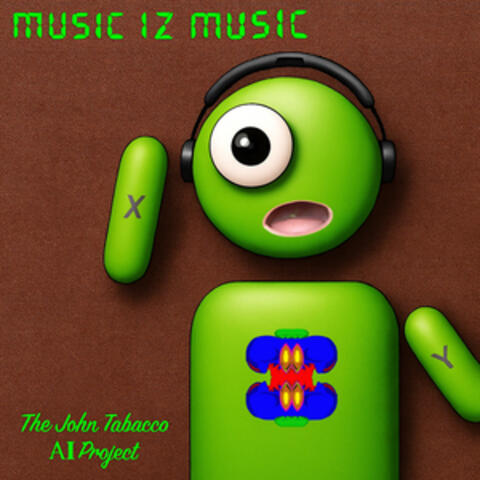 Music Iz Music - The John Tabacco AI Project