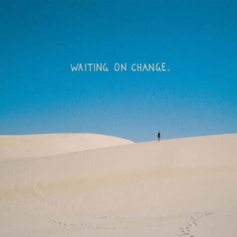 Waiting on Change