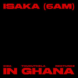 Isaka (6am) Nektunez Mix - In Ghana